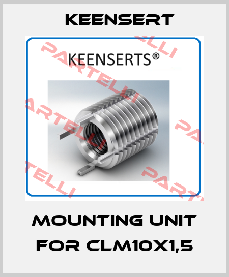 Mounting unit for CLM10X1,5 Keensert