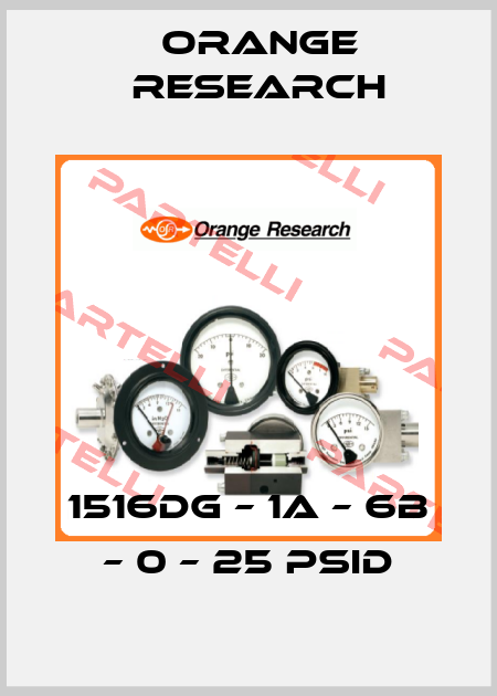 1516DG – 1A – 6B – 0 – 25 psid Orange Research