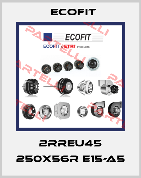 2RREu45 250x56R E15-A5 Ecofit