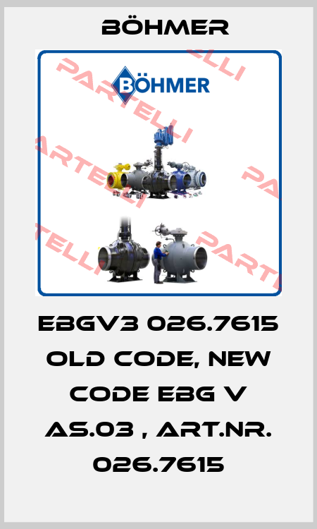 EBGV3 026.7615 old code, new code EBG V AS.03 , Art.Nr. 026.7615 Böhmer