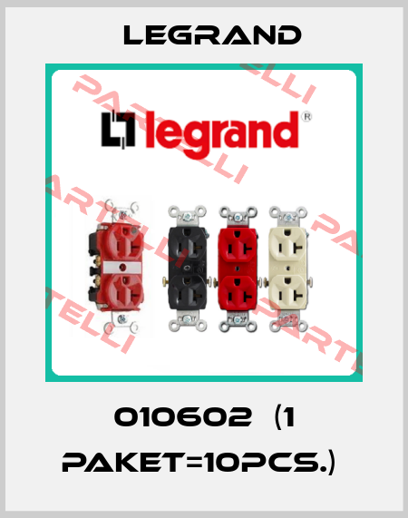 010602  (1 paket=10pcs.)  Legrand