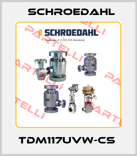 TDM117UVW-CS  Schroedahl