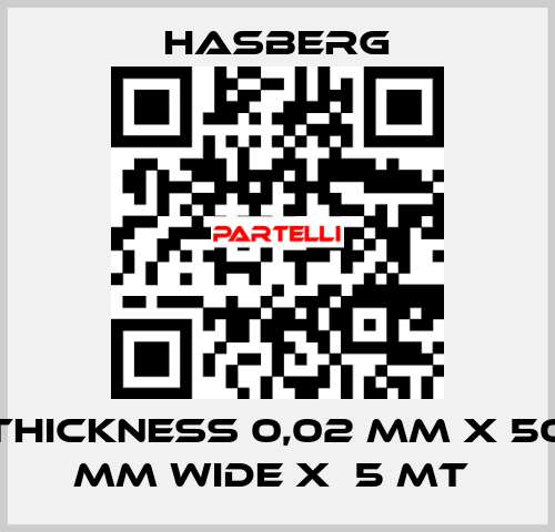 THICKNESS 0,02 MM X 50 MM WIDE X  5 MT  Hasberg