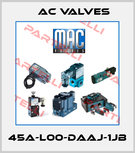 45A-L00-DAAJ-1JB МAC Valves