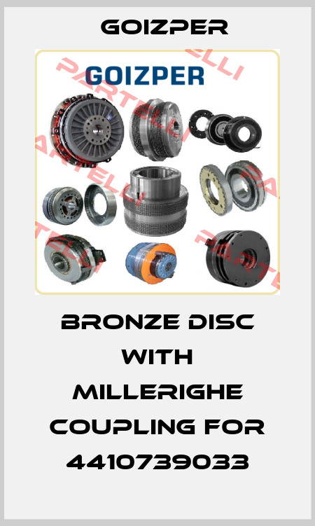 BRONZE DISC WITH MILLERIGHE COUPLING for 4410739033 Goizper