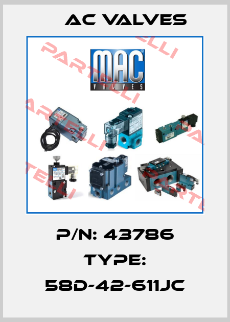 P/N: 43786 Type: 58D-42-611JC МAC Valves
