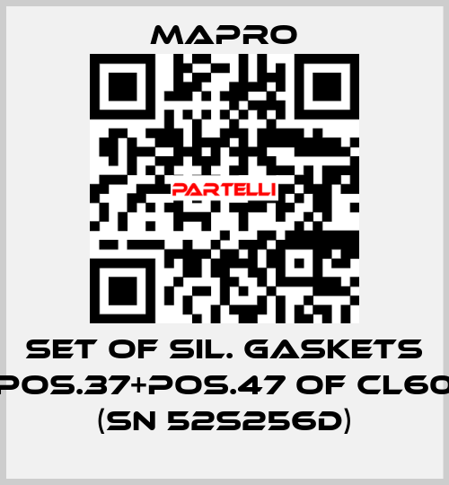 SET OF SIL. GASKETS POS.37+POS.47 OF CL60 (SN 52S256D) Mapro