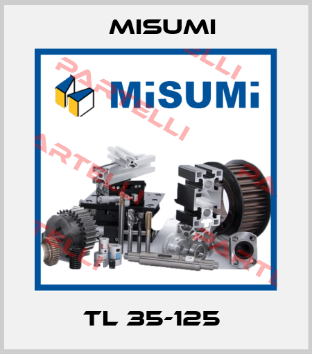 TL 35-125  Misumi