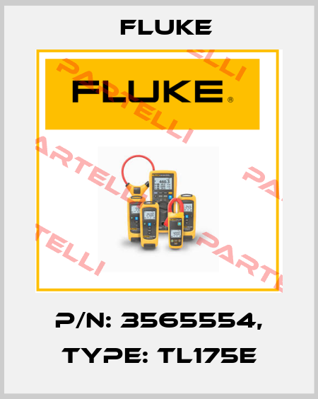 P/N: 3565554, Type: TL175E Fluke
