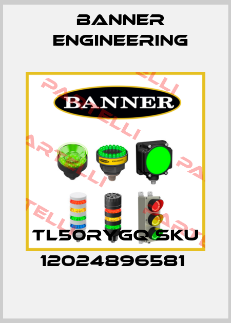 TL50RYGQ SKU 12024896581  Banner Engineering