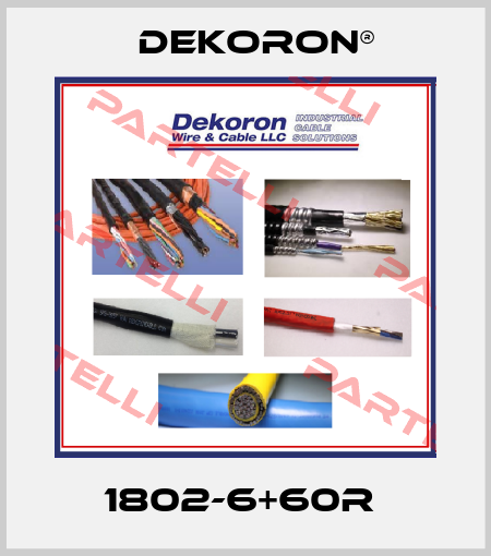 1802-6+60R  Dekoron®