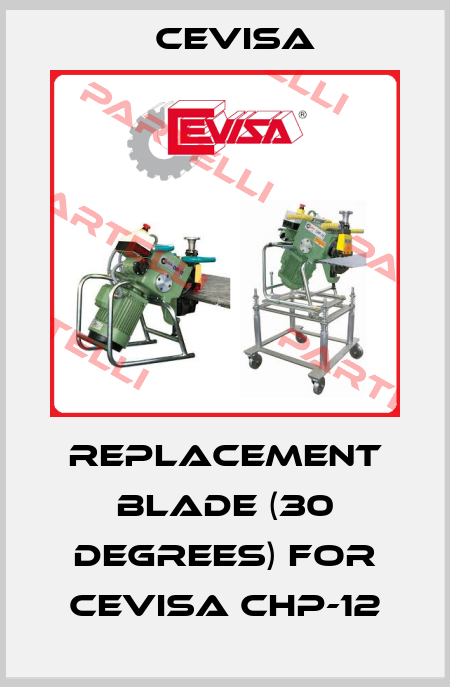 replacement blade (30 degrees) for Cevisa CHP-12 Cevisa