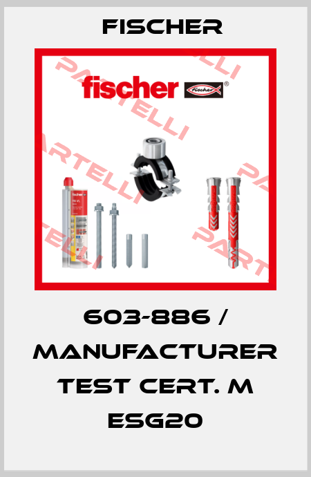 603-886 / MANUFACTURER TEST CERT. M ESG20 Fischer