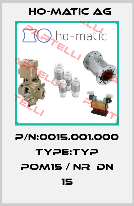 P/N:0015.001.000 Type:Typ POM15 / NR  DN 15 Ho-Matic AG
