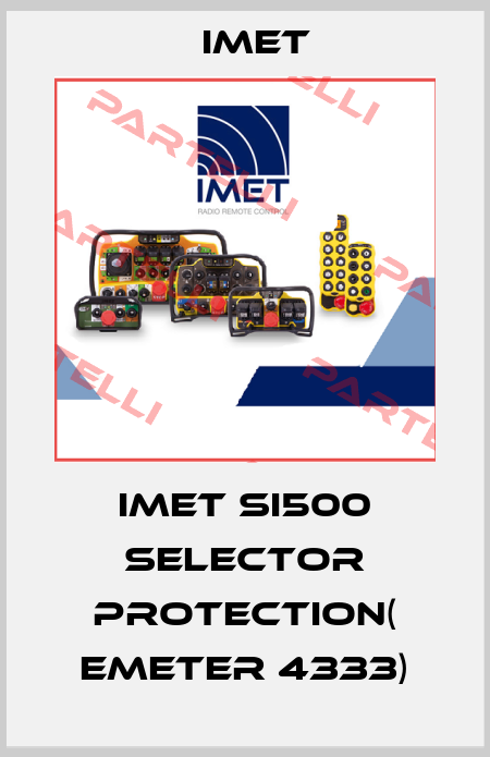 IMET SI500 SELECTOR PROTECTION( emeter 4333) IMET