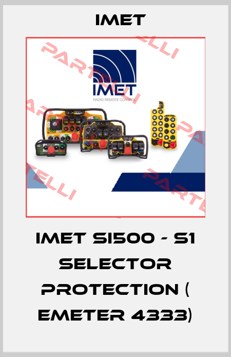 IMET SI500 - S1 SELECTOR PROTECTION ( emeter 4333) IMET