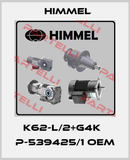 K62-L/2+G4K   P-539425/1 OEM HIMMEL