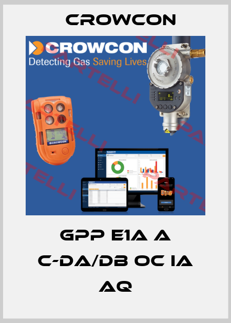 GPP E1A A C-DA/DB OC IA AQ Crowcon