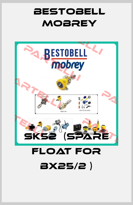 SK52  (spare float for BX25/2 ) Bestobell Mobrey
