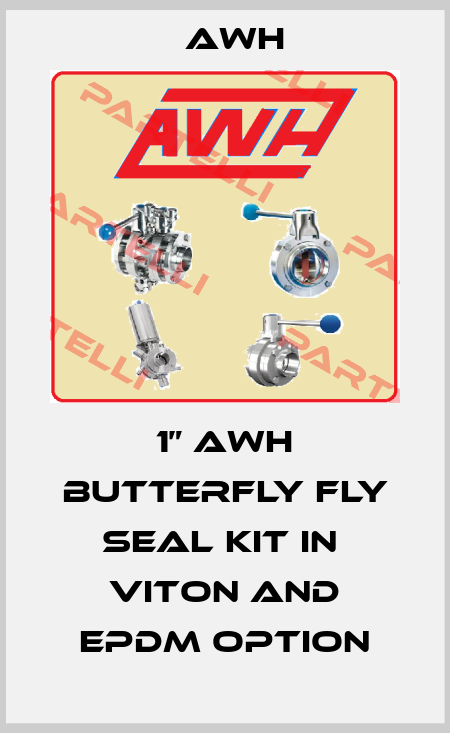 1” AWH butterfly fly seal kit in  Viton and EPDM option Awh
