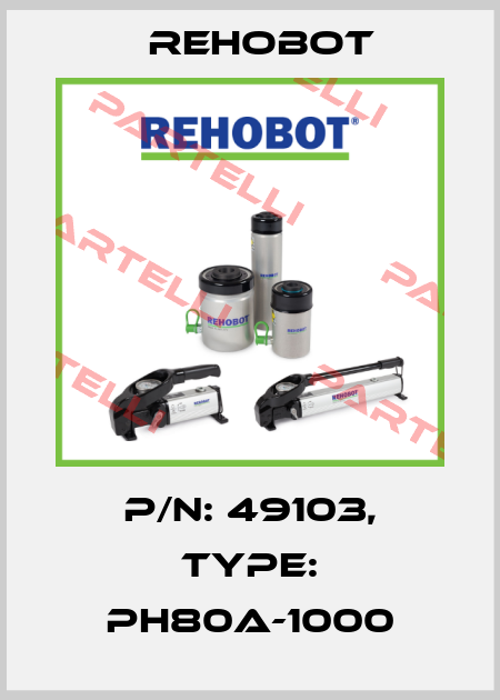 p/n: 49103, Type: PH80A-1000 Rehobot