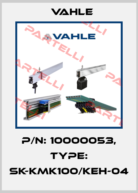 P/n: 10000053, Type: SK-KMK100/KEH-04 Vahle