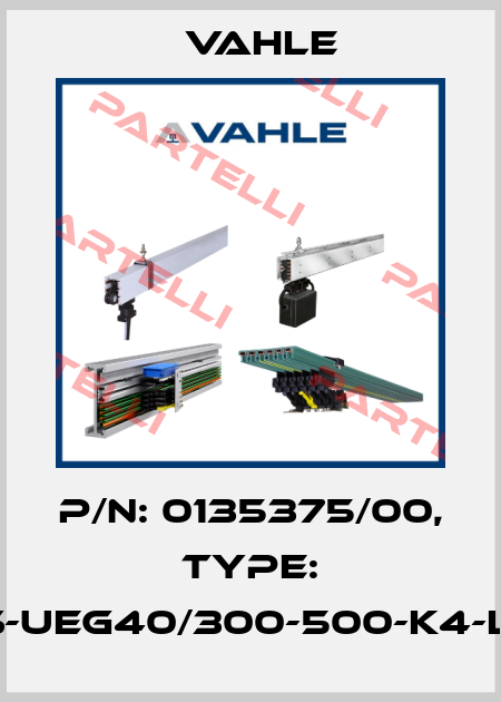 P/n: 0135375/00, Type: ES-UEG40/300-500-K4-L-B Vahle