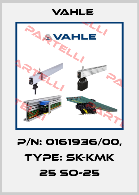 P/n: 0161936/00, Type: SK-KMK 25 SO-25 Vahle