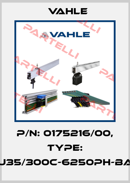 P/n: 0175216/00, Type: U35/300C-6250PH-BA Vahle