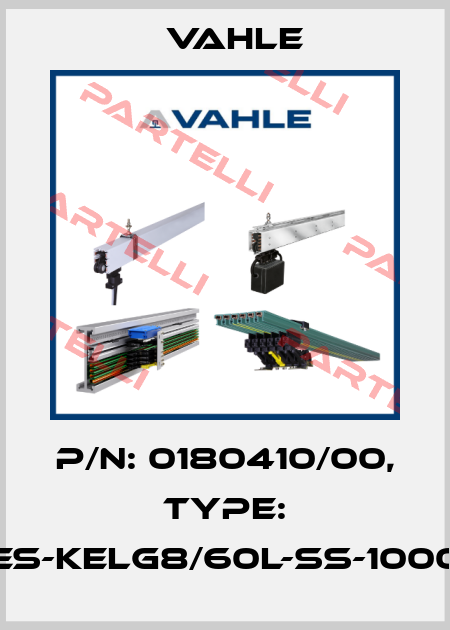 P/n: 0180410/00, Type: ES-KELG8/60L-SS-1000 Vahle