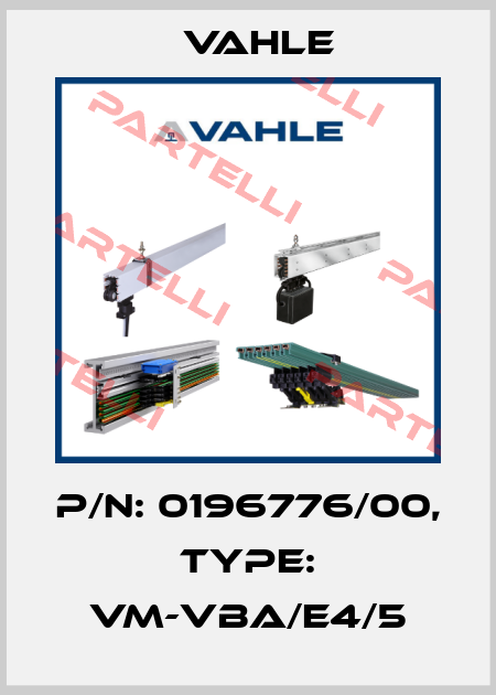 P/n: 0196776/00, Type: VM-VBA/E4/5 Vahle