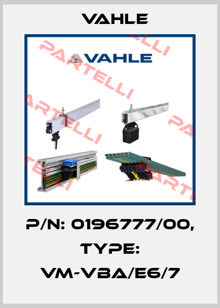 P/n: 0196777/00, Type: VM-VBA/E6/7 Vahle