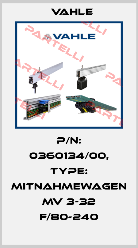 P/n: 0360134/00, Type: MITNAHMEWAGEN MV 3-32 F/80-240 Vahle