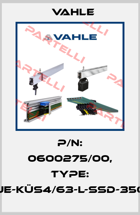 P/n: 0600275/00, Type: UE-KÜS4/63-L-SSD-350 Vahle