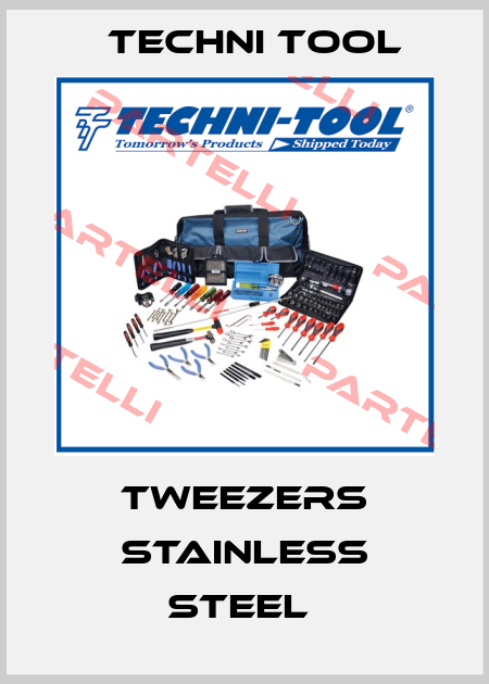 Tweezers Stainless Steel  Techni Tool