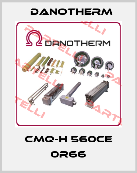 CMQ-H 560CE 0R66 Danotherm