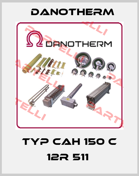 TYP CAH 150 C 12R 511  Danotherm