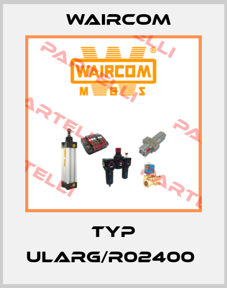 TYP ULARG/R02400  Waircom