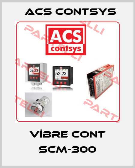 VİBRE CONT SCM-300 ACS CONTSYS