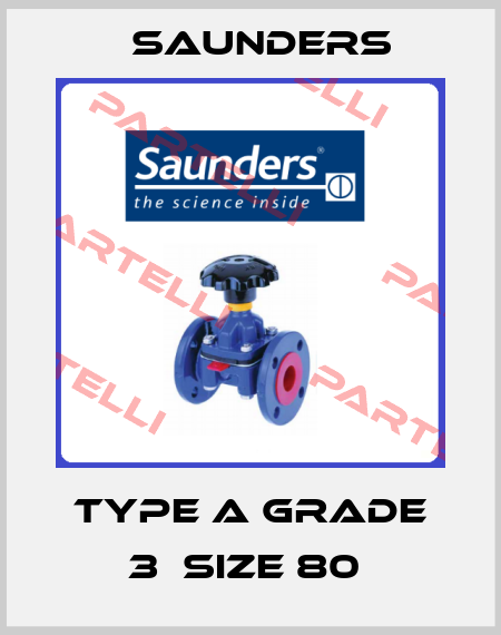 TYPE A GRADE 3  SIZE 80  Saunders