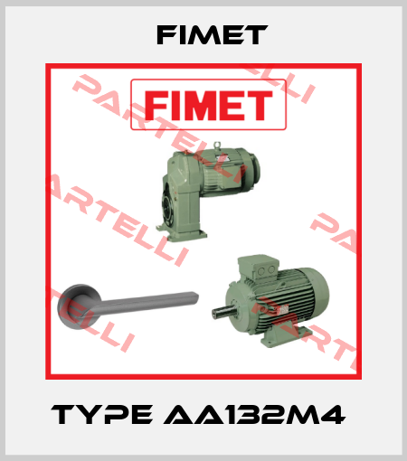 Type AA132M4  Fimet