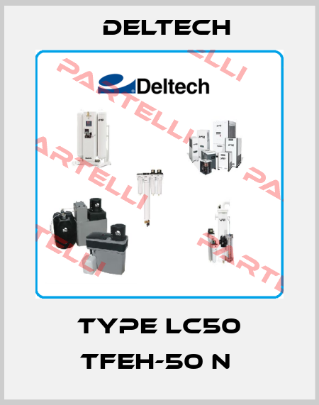TYPE LC50 TFEH-50 N  Deltech