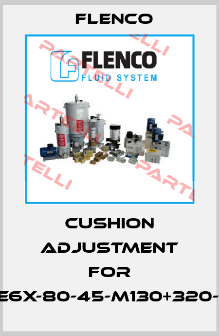 cushion adjustment for VBMME6X-80-45-M130+320-L-APF-1 Flenco