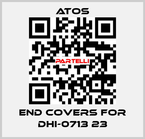 end covers for DHI-0713 23 Atos