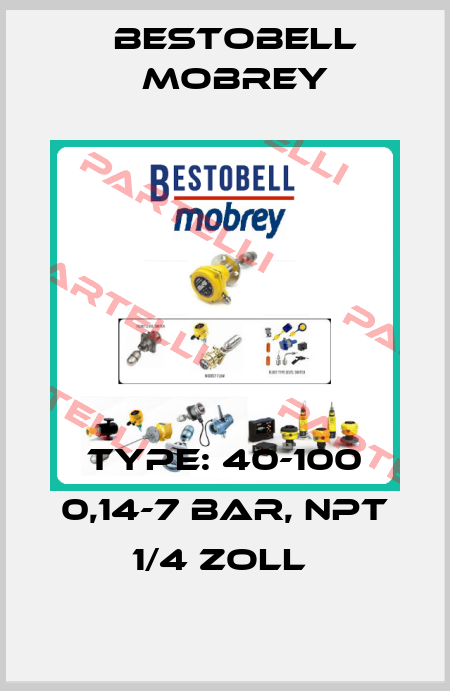 TYPE: 40-100 0,14-7 BAR, NPT 1/4 ZOLL  Bestobell Mobrey