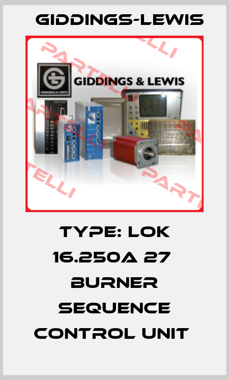 TYPE: LOK 16.250A 27  BURNER SEQUENCE CONTROL UNIT  Giddings-Lewis