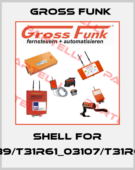 shell for PV/T31/SE889/T31R61_03107/T31R61_03107_DK Gross Funk