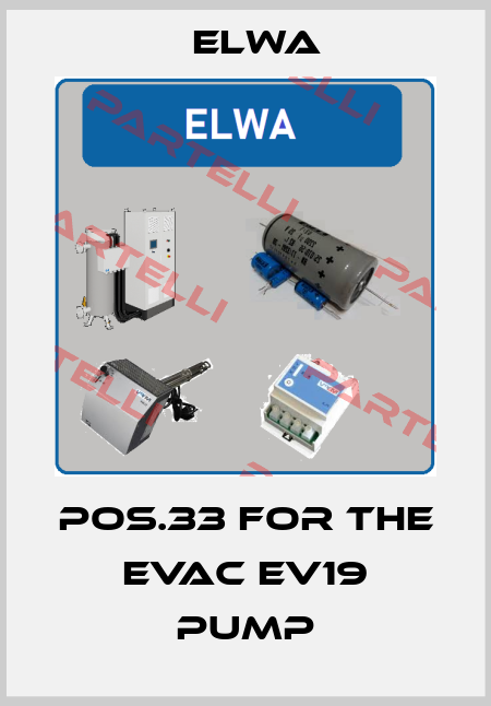 Pos.33 for the Evac EV19 Pump Elwa