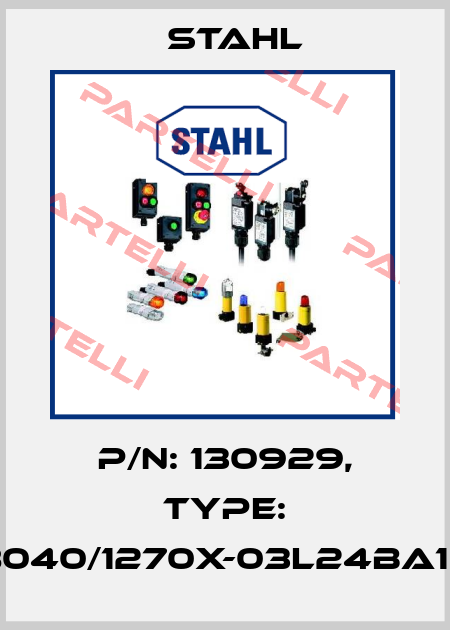P/N: 130929, Type: 8040/1270X-03L24BA12 Stahl