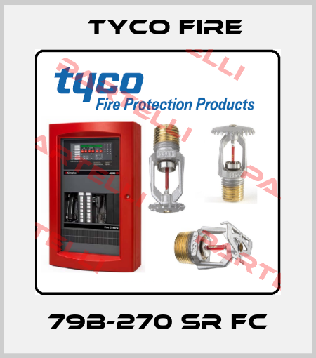79B-270 SR FC Tyco Fire